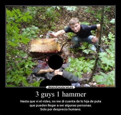 3 guys and one hammer